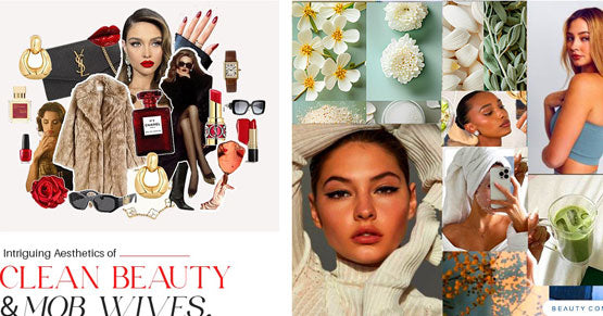 Unveiling the Intriguing Aesthetics of Clean Beauty & Mob Wives: A Dive into Glamour & the Girl Next Door.